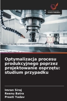 Optymalizacja procesu produkcyjnego poprzez projektowanie osprzętu: studium przypadku 6630297016 Book Cover