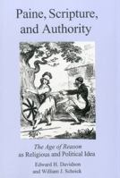 Paine, Scripture and Authority: Age of Reason as Religious and Political Idea 0934223297 Book Cover