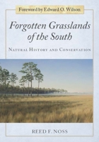 Forgotten Grasslands of the South: Natural History and Conservation 159726489X Book Cover