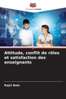 Attitude, conflit de rôles et satisfaction des enseignants 6206285847 Book Cover