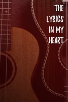 The Lyrics In My Heart: songwriter's journal 1656766612 Book Cover