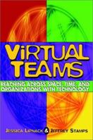Virtual Teams: Reaching Across Space, Time, and Organizations With Technology 0471165530 Book Cover