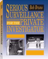 Serious Surveillance For The Private Investigator 0873646657 Book Cover