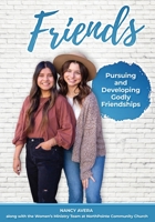 Friends: Pursuing and Developing Godly Friendships 0991555996 Book Cover