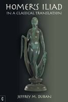 Homer's Iliad: In a Classical Translation 1912992655 Book Cover