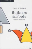 Builders and Fools: Leadership the Bible Way 0851115926 Book Cover