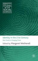 Identity in the 21st Century: New Trends in Changing Times 0230580874 Book Cover