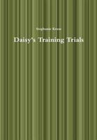 Daisy's Training Trials 1304710394 Book Cover
