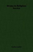 Drama In Religious Service 0548746613 Book Cover