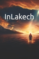InLakech: Los Hilos Mágicos de la Unidad (Spanish Edition) B0CKQBDTRR Book Cover