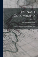 Parnaso Colombiano: Colección De Poesías Escogidas Por Julio Añez; Volume 1 B0BPPKVBHX Book Cover