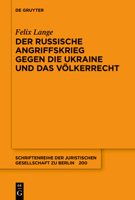 Der russische Angriffskrieg gegen die Ukraine und das Völkerrecht 311120331X Book Cover