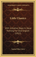 Little Classics With Initiative Steps In Vocal Training For Oral English 1376425114 Book Cover
