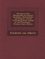 Beitrag Zu Einer Monographie: Des Bunten Sandsteins, Muschelkalks Und Keupers Und Die Verbindung Dieser Gebilde Zu Einer Formation (1834) 1166776050 Book Cover