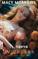 The Truth in Dreams (Apple Creek Fairytales) B0FDFWJTHP Book Cover