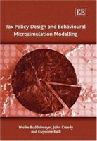 Tax Policy Design and Behavioural Microsimulation Modelling 1845429141 Book Cover