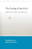 The Finding of the Grail: Retold from Old French Sources 0813024889 Book Cover