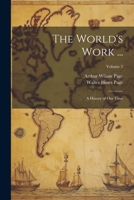 The World's Work ...: A History of Our Time; Volume 2 1021604356 Book Cover