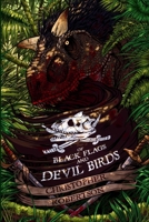 Of Black Flags and Devil Birds (Dark Sails Series) 1998664155 Book Cover