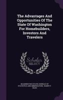 The Advantages and Opportunities of the State of Washington for Homebuilders, Investors and Travelers 112086979X Book Cover