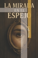 La mirada en el espejo 1492283231 Book Cover