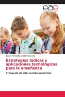 Estrategias lúdicas y aplicaciones tecnológicas para la enseñanza 6630117816 Book Cover
