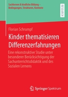 Kinder thematisieren Differenzerfahrungen: Eine rekonstruktive Studie unter besonderer Berücksichtigung der Sachunterrichtsdidaktik und des Sozialen ... Strukturen, Kontexte) 3658396504 Book Cover