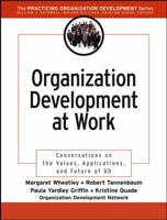Organization Development at Work: Conversations on the Values, Applications, and Future of OD (J-B O-D (Organizational Development)) 078796963X Book Cover