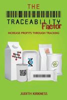 The Traceability Factor: Increase Profits through Tracking 153771001X Book Cover