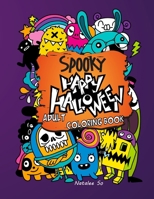 Spooky Happy Halloween Adult Coloring book: An Adorable Spooky Halloween Coloring Book for Adults for Hours of Fun, Stress Relief and Relaxation 1692172166 Book Cover