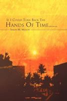If I Could Turn Back the Hands of Time...... 1477239111 Book Cover