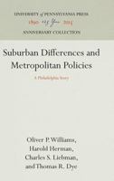 Suburban Differences and Metropolitan Policies: A Philadelphia Story 1512809748 Book Cover