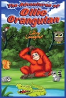 The Adventures of Ollie Orangutan 1947867989 Book Cover