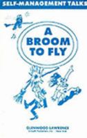 A broom to fly (Self management talks with yourself) 0962471941 Book Cover