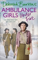 Ambulance Girls Under Fire 1785034626 Book Cover