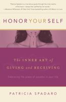 Honor Yourself: The Inner Art of Giving and Receiving 0981603300 Book Cover