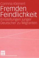 Fremden Feindlichkeit: Einstellungen Junger Deutscher Zu Migranten 353114202X Book Cover
