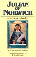 Julian Of Norwich: JOURNEYS INTO JOY (Spirituality Throughout the Ages) 1565481348 Book Cover