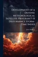 Development of a Defense Meteorological Satellite Program F-15 Disturbance Storm-Time Index 1249595444 Book Cover