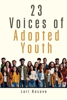 23: Voices of Adopted Youth 0968835449 Book Cover