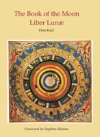 Liber Lunae: Book of the Moon & Sepher Ha-Levanah 0738757128 Book Cover