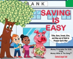 Saving Is Easy: Tithe, Save, Invest, Give, and Stay out of Debt to Prosper God's Way 195339812X Book Cover