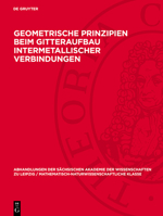 Geometrische Prinzipien Beim Gitteraufbau Intermetallischer Verbindungen: Ein Beitrag Zum 50jährigen Jubiläum Der Laueschen Entdeckung Der Kristallgit 311275574X Book Cover