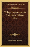 Village Improvements and Farm Villages 150764373X Book Cover