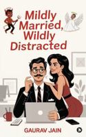 Mildly Married, Wildly Distracted B0FXXXFPKM Book Cover