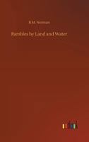 Rambles by Land and Water 3734048311 Book Cover