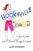 Hooterville: A Lyrical Story with a Serious Message for Women 1561678554 Book Cover