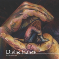 Divine Hands: Living into the Reality of God's Presence 1727270894 Book Cover