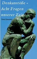Denkanstöße - Acht Fragen unserer Zeit 3347244451 Book Cover