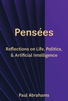 Pensées: Reflections on Life, Politics, and Artificial Intelligence B0DQ8QFJL6 Book Cover